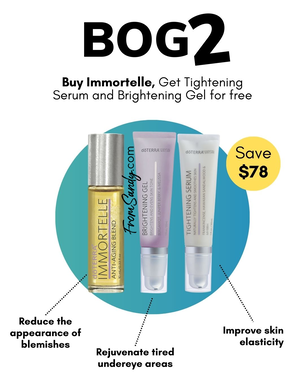 Buy Immortelle and get both the Tightening Serum ​and Brightening Gel for FREE! From Sandy