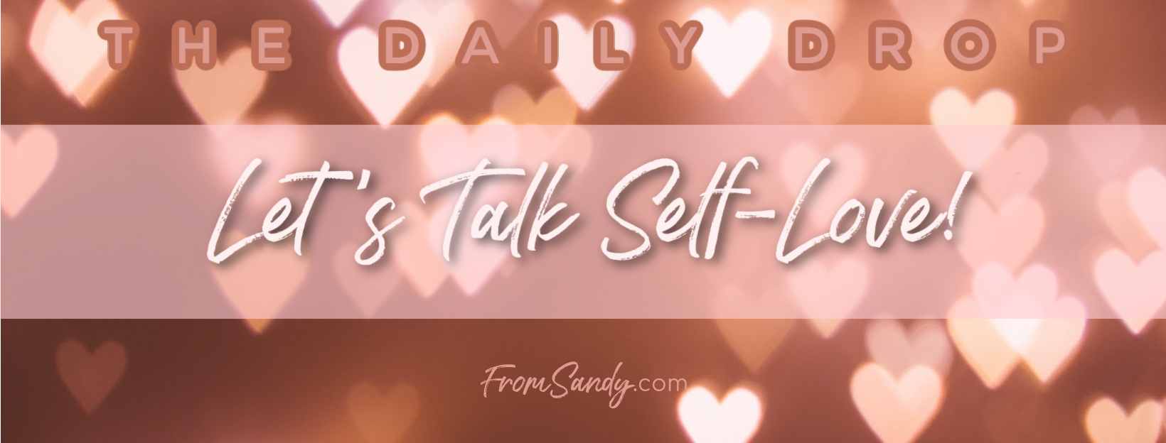 Let’s Talk Self-Love!, From Sandy