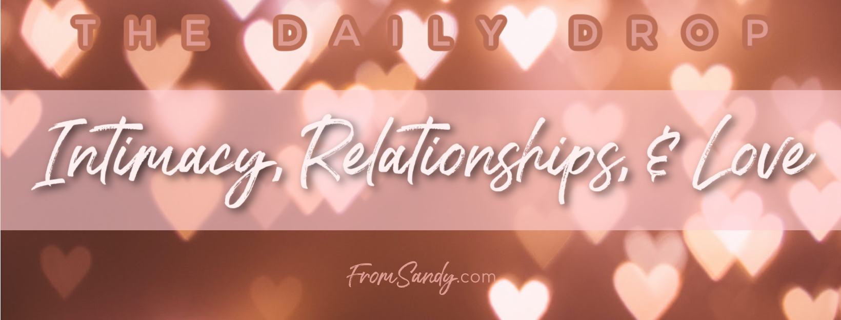 Enhancing Intimacy, Relationships, and Love, From Sandy