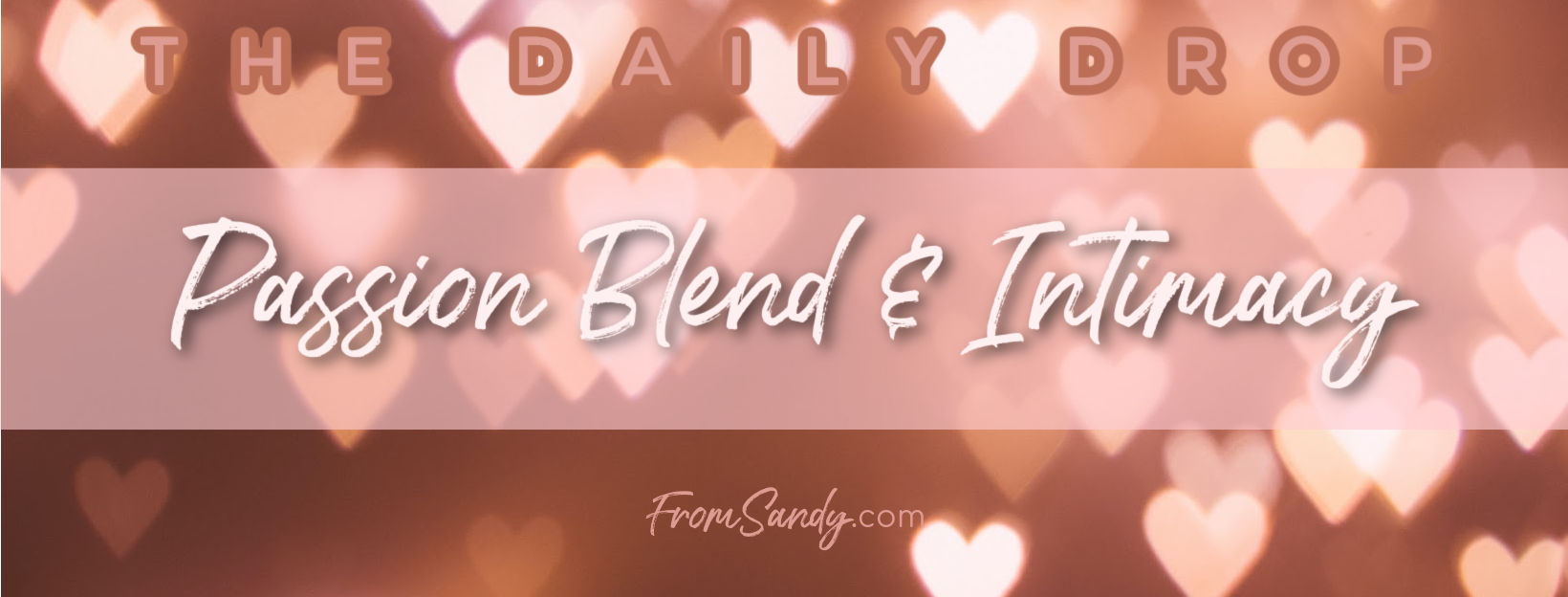 Passion Blend & Intimacy, From Sandy